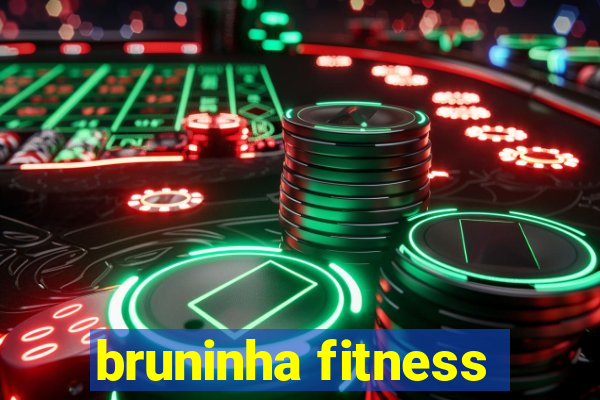 bruninha fitness